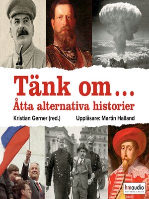 cover image of Tänk om... Åtta alternativa historier